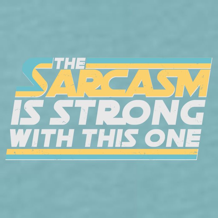 Funny The Sarcasm Is Strong With This One Sueded Cloud Jersey T-Shirt