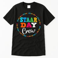 Funny Test STAAR Day Crew Mode On Teacher Testing Ideas Tall T-Shirt