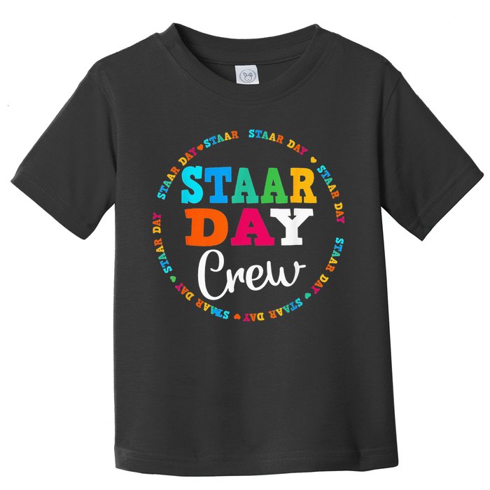 Funny Test STAAR Day Crew Mode On Teacher Testing Ideas Toddler T-Shirt