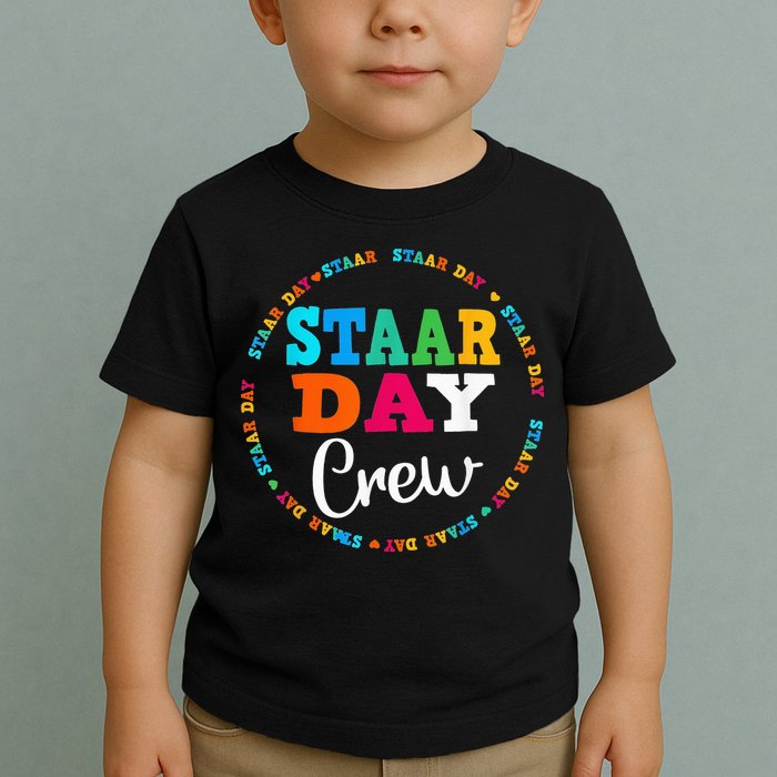 Funny Test STAAR Day Crew Mode On Teacher Testing Ideas Toddler T-Shirt