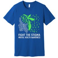 Fight The Stigma Tal Health Awareness Gift Premium T-Shirt