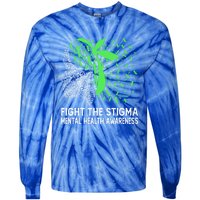 Fight The Stigma Tal Health Awareness Gift Tie-Dye Long Sleeve Shirt