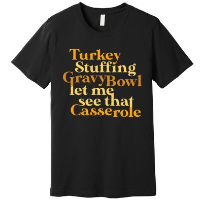 Funny Turkey Stuffing Gravy Bowl Thanksgiving Lover Premium T-Shirt