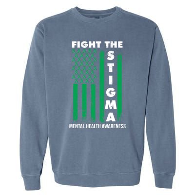 Fight The Stigma Tal Health Awareness Funny Gift Garment-Dyed Sweatshirt