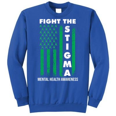 Fight The Stigma Tal Health Awareness Funny Gift Sweatshirt