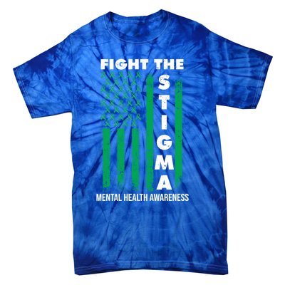 Fight The Stigma Tal Health Awareness Funny Gift Tie-Dye T-Shirt