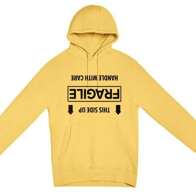 Funny This Side Up Fragile Handle With Care Upside Down Cute Gift Premium Pullover Hoodie