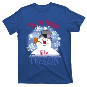 Frosty The Snow 'Tis The Season To Be Freezin' Cool Gift T-Shirt