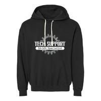 Funny Tech Support Id10t Computer Idiot Joke Garment-Dyed Fleece Hoodie