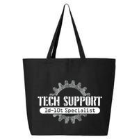 Funny Tech Support Id10t Computer Idiot Joke 25L Jumbo Tote