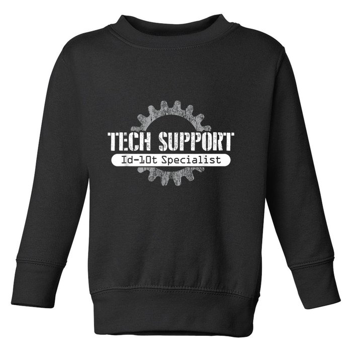 Funny Tech Support Id10t Computer Idiot Joke Toddler Sweatshirt