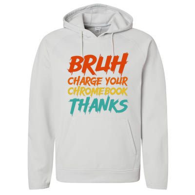 Funny Teacher Sayings Bruh Charge Your Chromebook Thanks Performance Fleece Hoodie