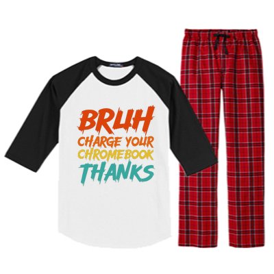 Funny Teacher Sayings Bruh Charge Your Chromebook Thanks Raglan Sleeve Pajama Set