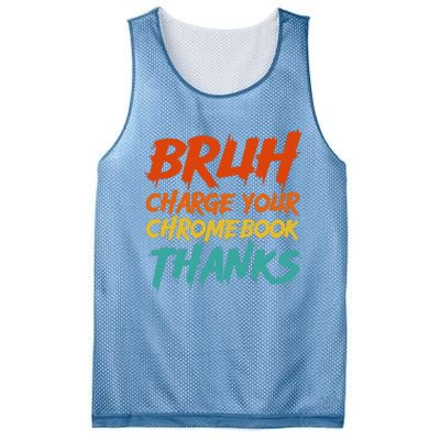 Funny Teacher Sayings Bruh Charge Your Chromebook Thanks Mesh Reversible Basketball Jersey Tank