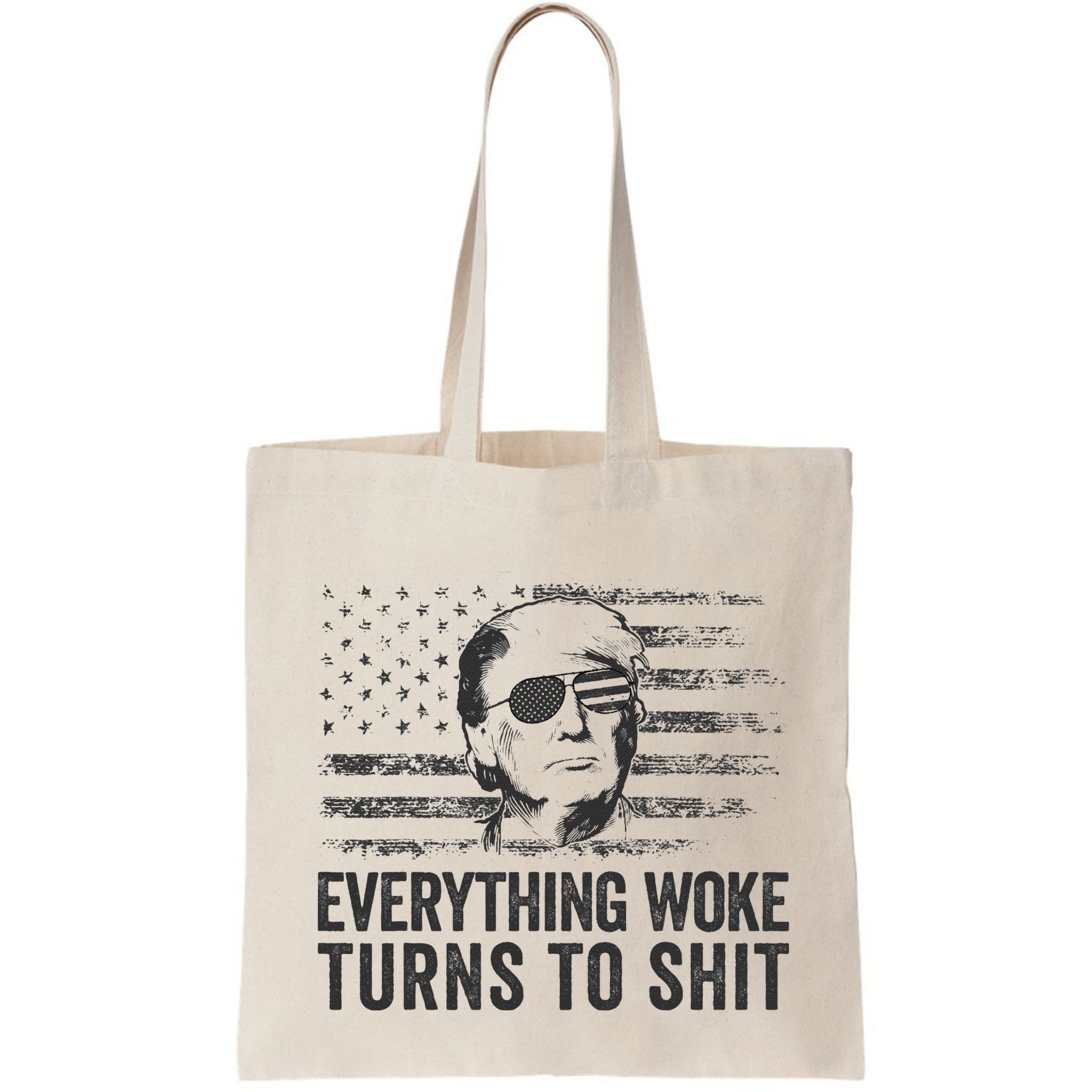 Funny Trump Sayings Everything Woke Turns To Shit Woke Bag