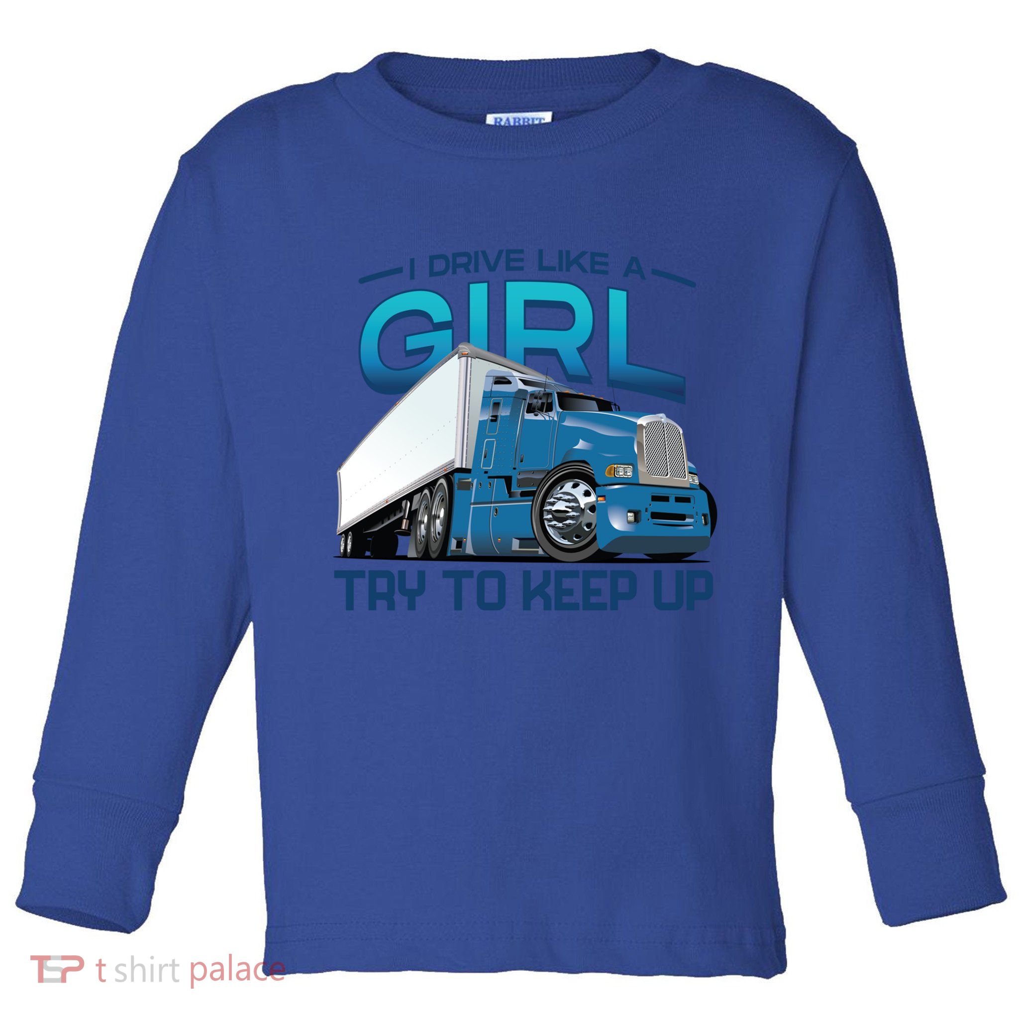 Funny Trucker Semi Big Rig Truck Drivers Cool Gift Toddler Long Sleeve Shirt
