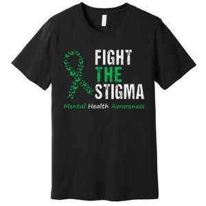 Fight The Stigma Mental Health Awareness Premium T-Shirt