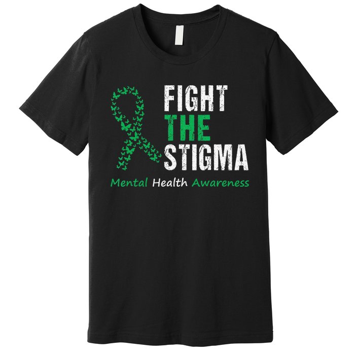 Fight The Stigma Mental Health Awareness Premium T-Shirt