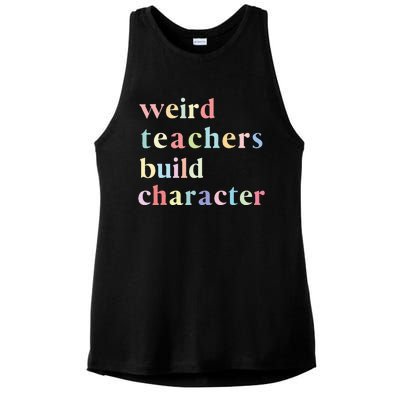 Funny Teacher Sayings Quote Weird Teachers Build Character Ladies PosiCharge Tri-Blend Wicking Tank