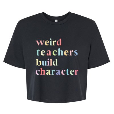 Funny Teacher Sayings Quote Weird Teachers Build Character Bella+Canvas Jersey Crop Tee