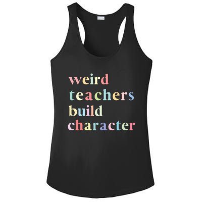 Funny Teacher Sayings Quote Weird Teachers Build Character Ladies PosiCharge Competitor Racerback Tank