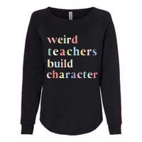 Funny Teacher Sayings Quote Weird Teachers Build Character Womens California Wash Sweatshirt