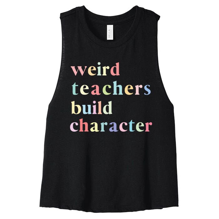 Funny Teacher Sayings Quote Weird Teachers Build Character Women's Racerback Cropped Tank