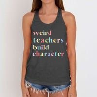 Funny Teacher Sayings Quote Weird Teachers Build Character Women's Knotted Racerback Tank