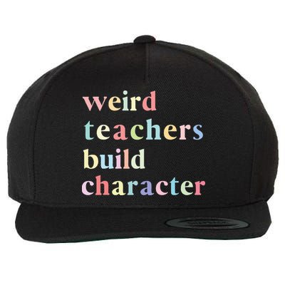 Funny Teacher Sayings Quote Weird Teachers Build Character Wool Snapback Cap