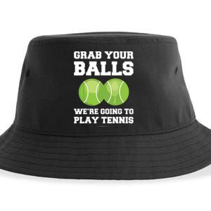 Funny Tennis Shirts Grab Your Balls Were Going To Play Tennis Sustainable Bucket Hat