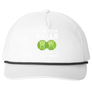 Funny Tennis Shirts Grab Your Balls Were Going To Play Tennis Snapback Five-Panel Rope Hat