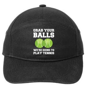 Funny Tennis Shirts Grab Your Balls Were Going To Play Tennis 7-Panel Snapback Hat