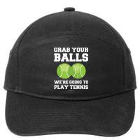 Funny Tennis Shirts Grab Your Balls Were Going To Play Tennis 7-Panel Snapback Hat