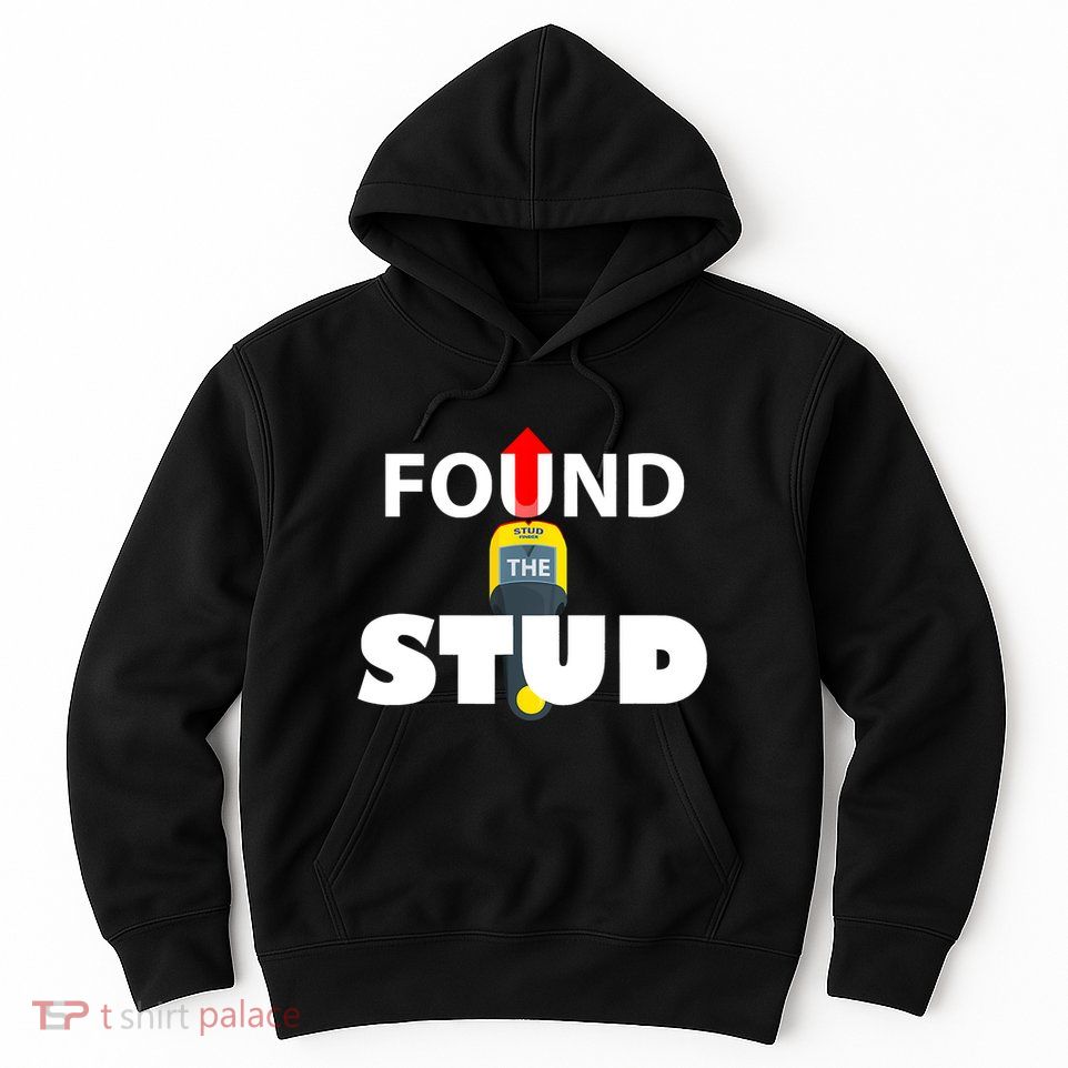 FOUND THE STUD FUNNY Hoodie