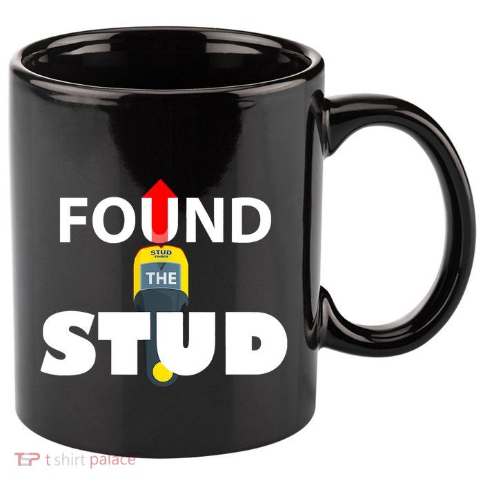 FOUND THE STUD FUNNY 11oz C Handle Ceramic Mug