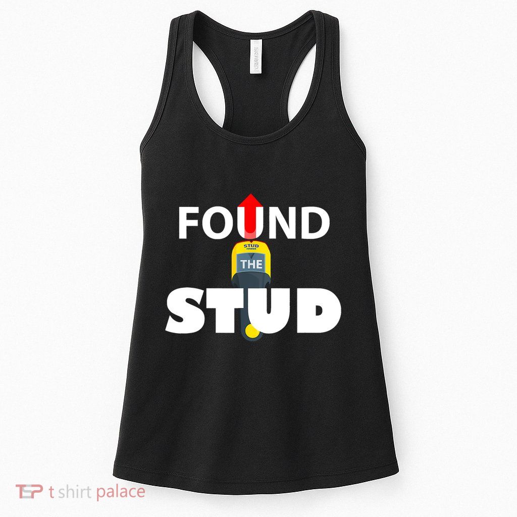 FOUND THE STUD FUNNY Womens Tank Top