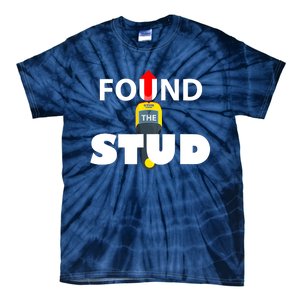 FOUND THE STUD FUNNY Tie-Dye T-Shirt