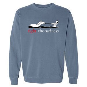 Fight The Sadness Garment-Dyed Sweatshirt