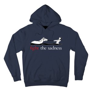 Fight The Sadness Hoodie