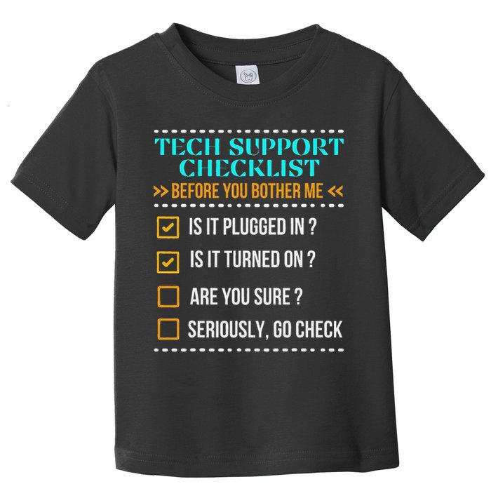 Funny Tech Support Checklist Helpdesk It Guys Computer Geek Toddler T-Shirt
