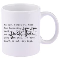 Fuck That Sarcastic Saying Funny 11oz C Handle Ceramic Mug