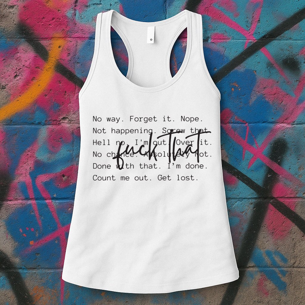Fuck That Sarcastic Saying Funny Womens Tank Top