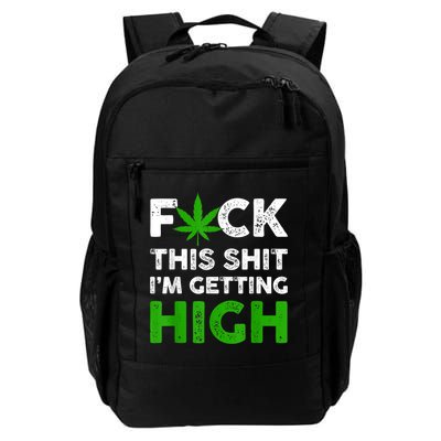 Fuck This Shit I'm Getting High Cannabis Marijuana Weed Backpack