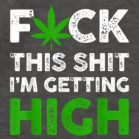 Fuck This Shit I'm Getting High Cannabis Marijuana Weed Vector Backpack
