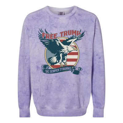 Free Trump Sic Semper Tyrannis Vintage Trump Eagle Gift Colorblast Crewneck Sweatshirt