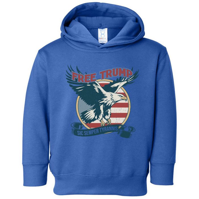 Free Trump Sic Semper Tyrannis Vintage Trump Eagle Gift Toddler Hoodie