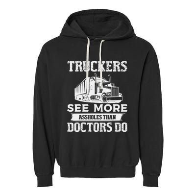 Funny Truckers See More Funny Truck Driver Gifts for Trucking Dads Garment-Dyed Fleece Hoodie