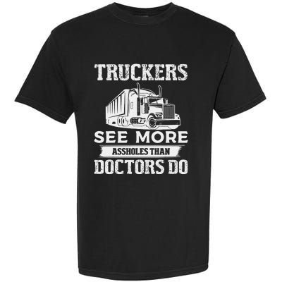 Funny Truckers See More Funny Truck Driver Gifts for Trucking Dads Garment-Dyed Heavyweight T-Shirt