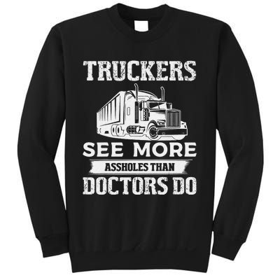 Funny Truckers See More Funny Truck Driver Gifts for Trucking Dads Sweatshirt