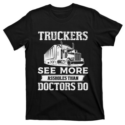 Funny Truckers See More Funny Truck Driver Gifts for Trucking Dads T-Shirt